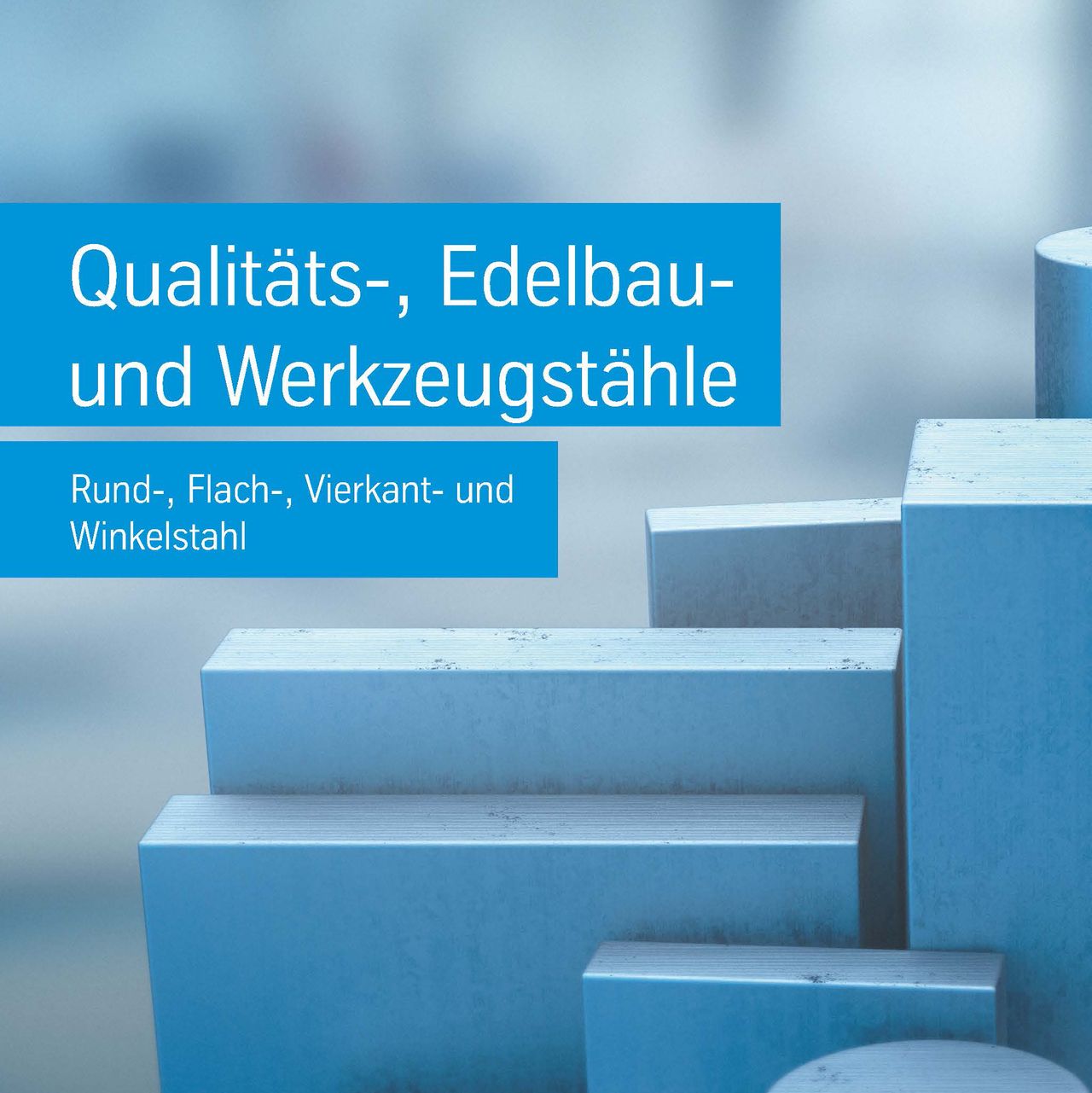 Qualitäts- Edelbau- und Werkzeugstähle